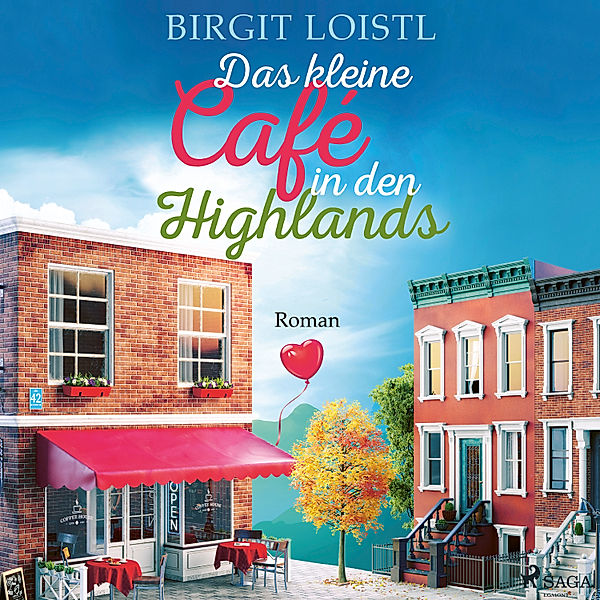 Grosse Gefühle in Schottland - 1 - Das kleine Café in den Highlands (Grosse Gefühle in Schottland 1), Birgit Loistl