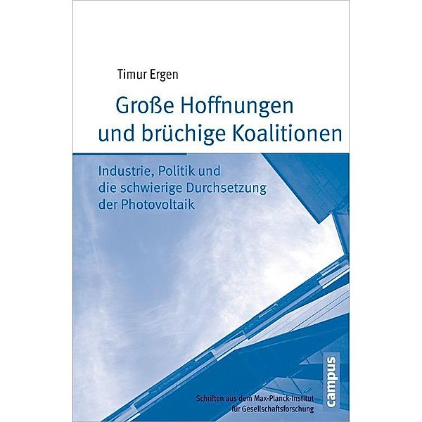 Große Hoffnungen und brüchige Koalitionen / Schriften aus dem MPI für Gesellschaftsforschung Bd.83, Timur Ergen