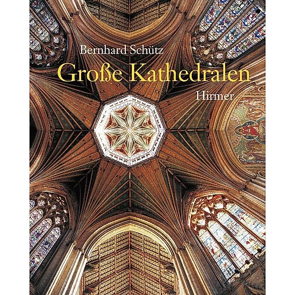 Große Kathedralen des Mittelalters, Bernhard Schütz