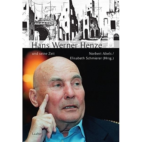 Große Komponisten und ihre Zeit / Hans Werner Henze und seine Zeit