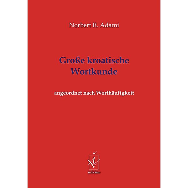 Große kroatische Wortkunde, Norbert R. Adami