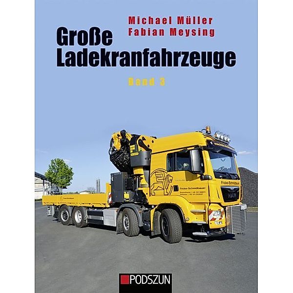 Große Ladekranfahrzeuge.Bd.3, Michael Müller, Fabian Meysing