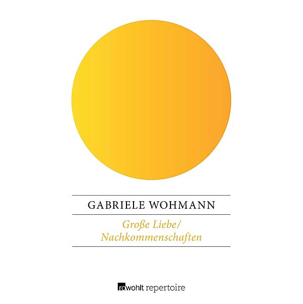 Große Liebe / Nachkommenschaften, Gabriele Wohmann