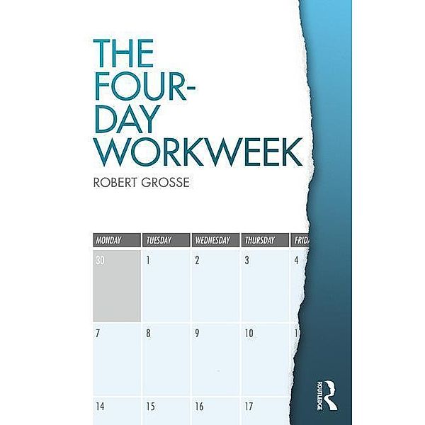Grosse, R: Four Day Work Week, Robert Grosse