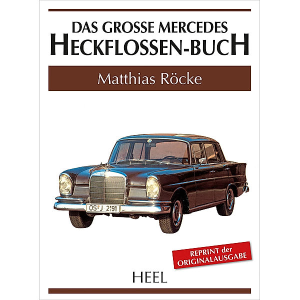 Grosse Reihe / Das grosse Mercedes-Heckflossen-Buch, Matthias Röcke