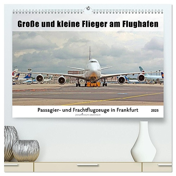Große und kleine Flieger am Flughafen (hochwertiger Premium Wandkalender 2025 DIN A2 quer), Kunstdruck in Hochglanz, Calvendo, Jana Thiem-Eberitsch