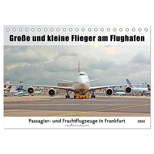 Große und kleine Flieger am Flughafen (Tischkalender 2024 DIN A5 quer), CALVENDO Monatskalender, Jana Thiem-Eberitsch