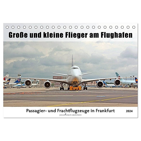 Grosse und kleine Flieger am Flughafen (Tischkalender 2024 DIN A5 quer), CALVENDO Monatskalender, Jana Thiem-Eberitsch