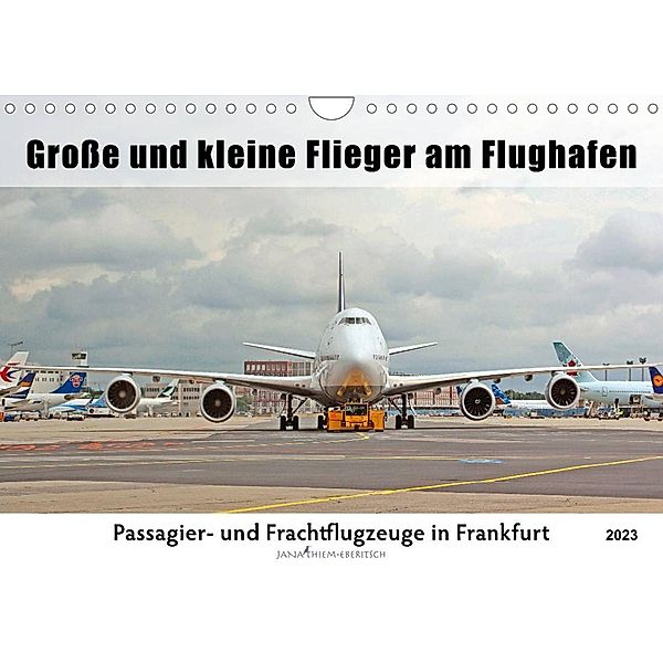 Grosse und kleine Flieger am Flughafen (Wandkalender 2023 DIN A4 quer), Jana Thiem-Eberitsch