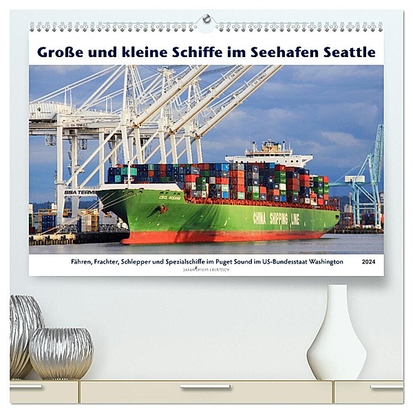 Große und kleine Schiffe im Seehafen Seattle (hochwertiger Premium Wandkalender 2024 DIN A2 quer), Kunstdruck in Hochglanz, Jana Thiem-Eberitsch