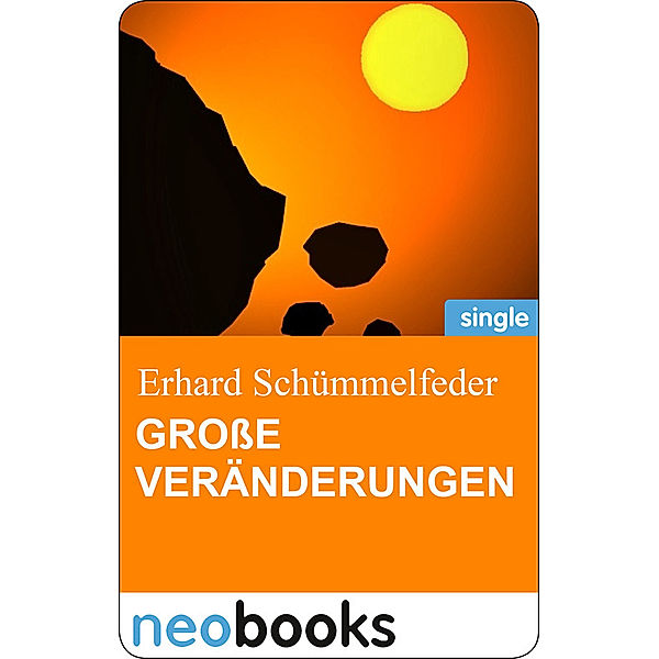 Große Veränderungen (neobooks Singles), Erhard Schümmelfeder