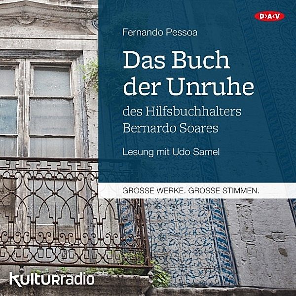 GROSSE WERKE. GROSSE STIMMEN - Das Buch der Unruhe des Hilfsbuchhalters Bernardo Soares, Fernando Pessoa