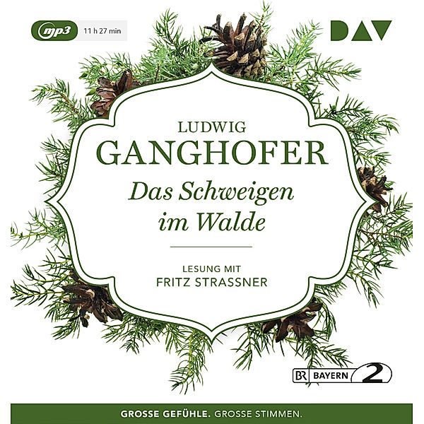 Grosse Werke. Grosse Stimmen - Das Schweigen im Walde,1 Audio-CD, 1 MP3, Ludwig Ganghofer