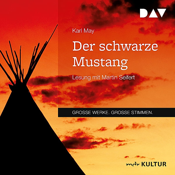 GROSSE WERKE. GROSSE STIMMEN - Der schwarze Mustang, Karl May