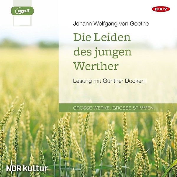 GROSSE WERKE. GROSSE STIMMEN - Die Leiden des jungen Werther, Johann Wolfgang Von Goethe