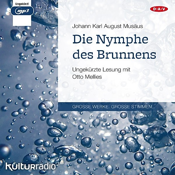 GROSSE WERKE. GROSSE STIMMEN - Die Nymphe des Brunnens, Johann Karl August Musäus