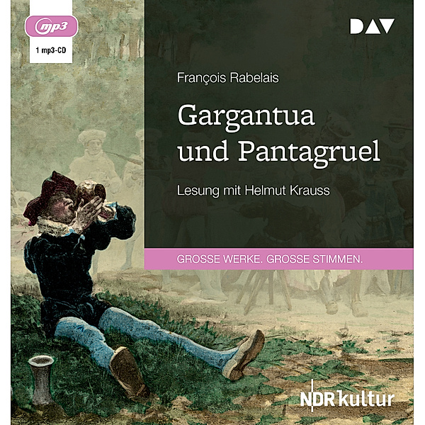 Große Werke. Große Stimmen - Gargantua und Pantagruel,1 Audio-CD, 1 MP3, François Rabelais