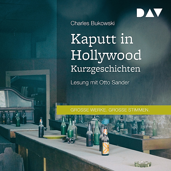 GROSSE WERKE. GROSSE STIMMEN - Kaputt in Hollywood. Kurzgeschichten, Charles Bukowski