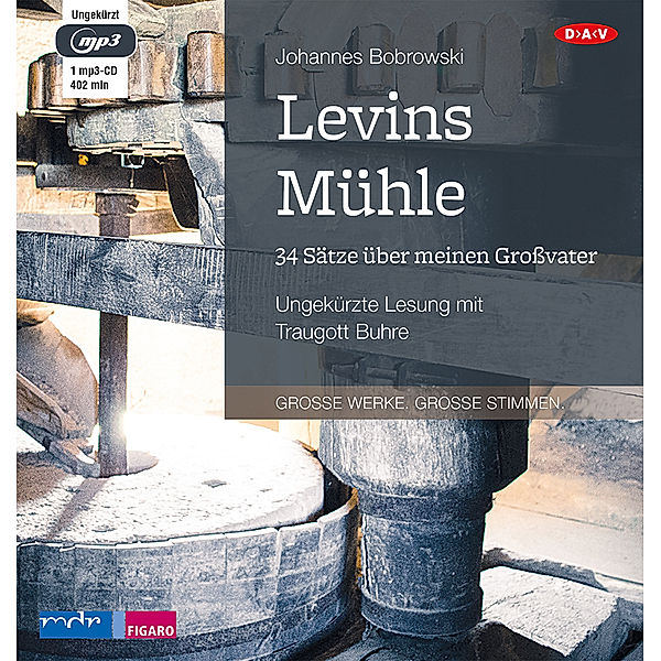 Grosse Werke. Grosse Stimmen - Levins Mühle. 34 Sätze über meinen Grossvater,1 Audio-CD, 1 MP3, Johannes Bobrowski