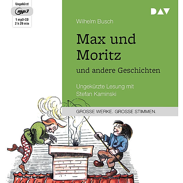 Große Werke. Große Stimmen - Max und Moritz und andere Geschichten,1 Audio-CD, 1 MP3, Wilhelm Busch