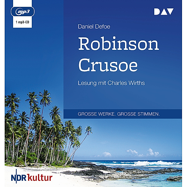 Große Werke. Große Stimmen - Robinson Crusoe,1 Audio-CD, 1 MP3, Daniel Defoe
