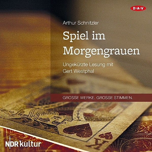 GROSSE WERKE. GROSSE STIMMEN - Spiel im Morgengrauen, Arthur Schnitzler