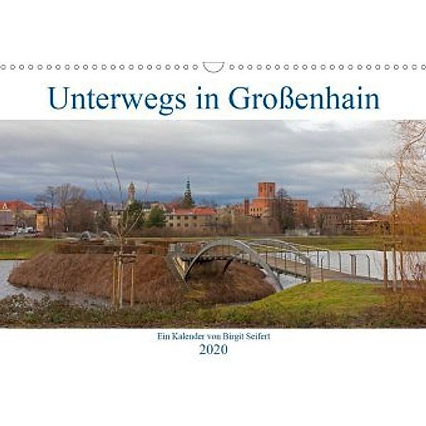 GROSSENHAIN 2020 (Wandkalender 2020 DIN A3 quer), Birgit Seifert