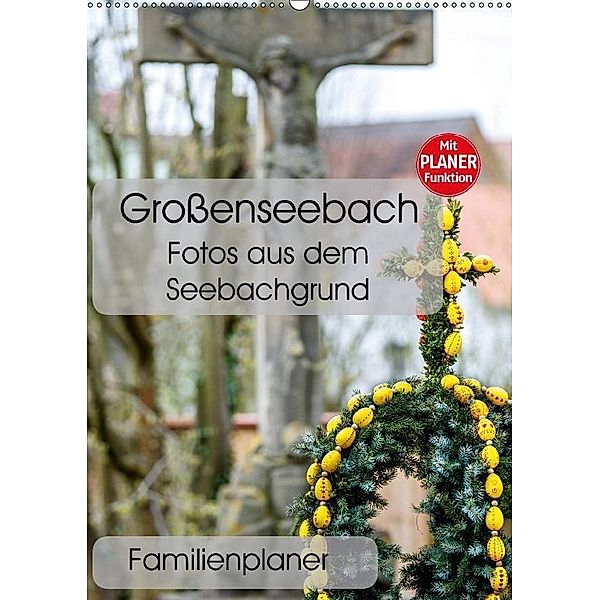 Großenseebach - Fotos aus dem Seebachgrund (Wandkalender 2017 DIN A2 hoch), N N