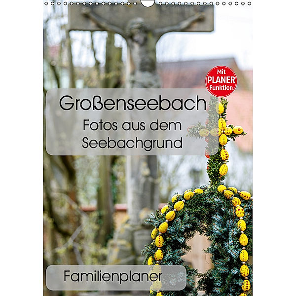 Großenseebach - Fotos aus dem Seebachgrund (Wandkalender 2019 DIN A3 hoch), N N