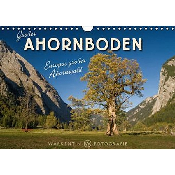 Großer Ahornboden - Europas großer Ahornwald (Wandkalender 2016 DIN A4 quer), Karl H. Warkentin