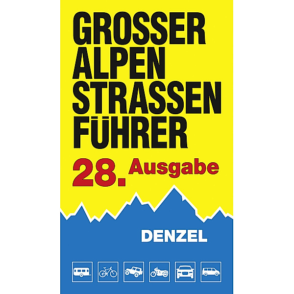 Großer Alpenstraßenführer, 28. Ausgabe, Harald Denzel