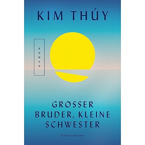 Grosser Bruder, kleine Schwester, Kim Thúy