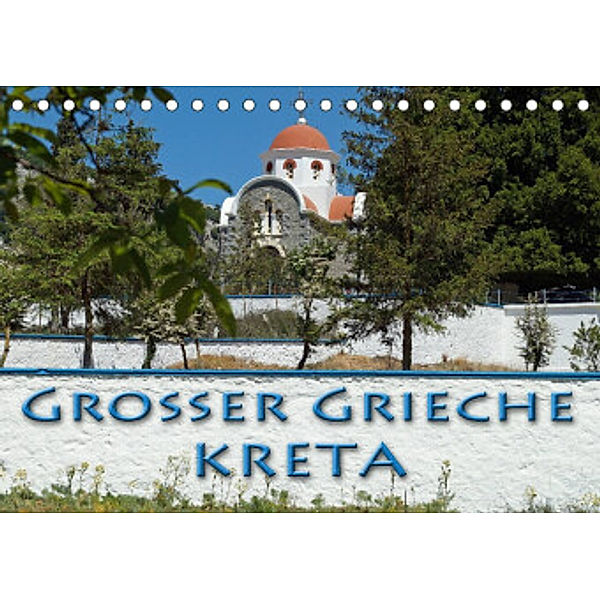 Großer Grieche Kreta (Tischkalender 2022 DIN A5 quer), Flori0