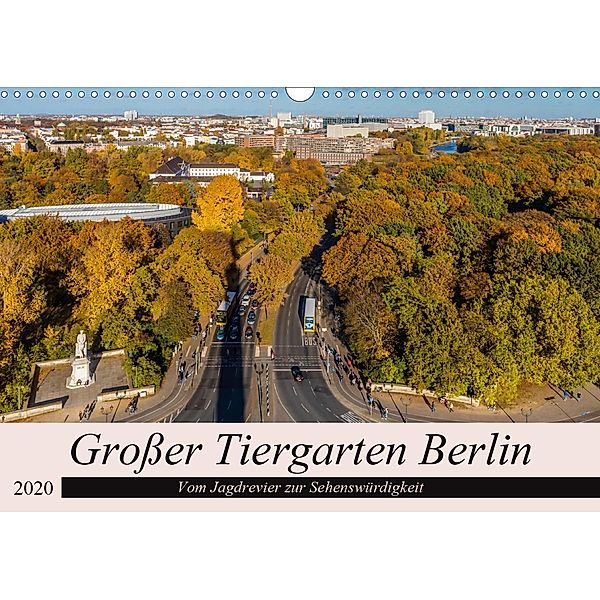 Großer Tiergarten Berlin - Vom Jagdrevier zur Sehenswürdigkeit (Wandkalender 2020 DIN A3 quer), ReDi Fotografie