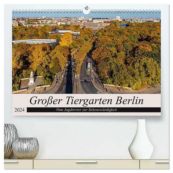 Grosser Tiergarten Berlin - Vom Jagdrevier zur Sehenswürdigkeit (hochwertiger Premium Wandkalender 2024 DIN A2 quer), Kunstdruck in Hochglanz, ReDi Fotografie