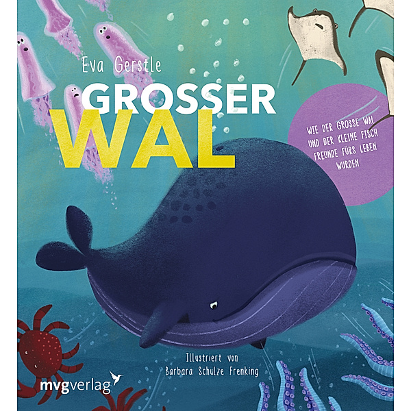 Großer Wal und kleiner Fisch: Ein Wendebuch, Eva Danner