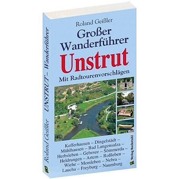 GROSSER WANDERFÜHRER UNSTRUT, Roland Geißler