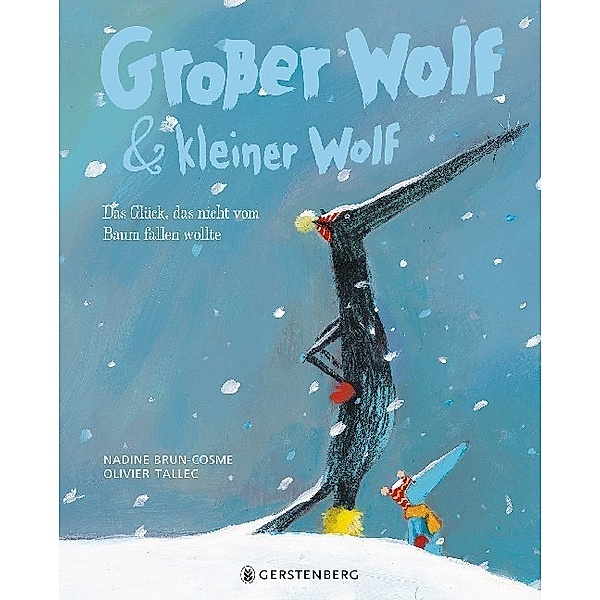 Grosser Wolf & kleiner Wolf - Das Glück, das nicht vom Baum fallen wollte, Nadine Brun-Cosme, Oliver Tallec