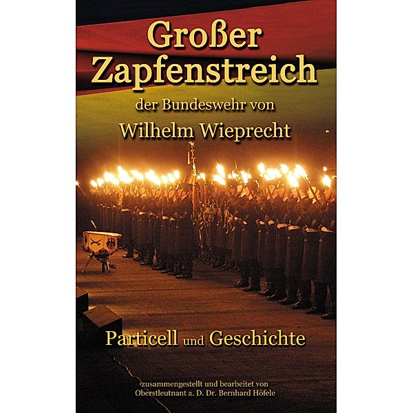 Großer Zapfenstreich, Bernhard Höfele