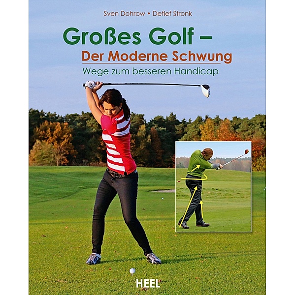 Großes Golf - Der Moderne Schwung, Sven Dohrow, Detlef Stronk