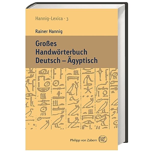 Großes Handwörterbuch Deutsch - Ägyptisch, Rainer Hannig