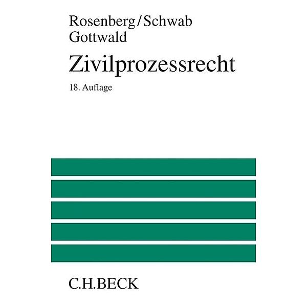 Großes Lehrbuch / Zivilprozessrecht, Leo Rosenberg, Karl H. Schwab, Peter Gottwald