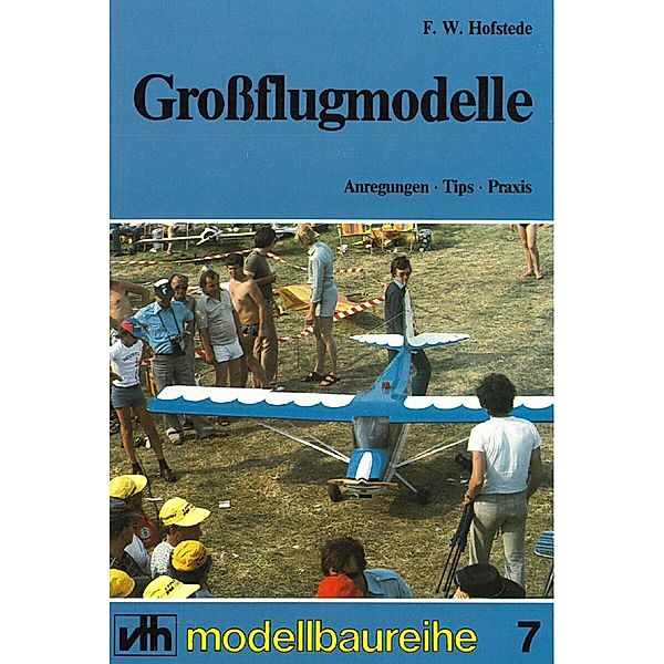 Grossflugmodelle, F. W. Hofstede