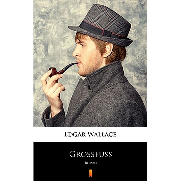 Grossfuss, Edgar Wallace