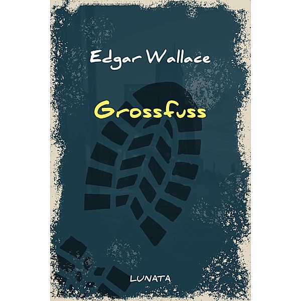 Grossfuss, Edgar Wallace