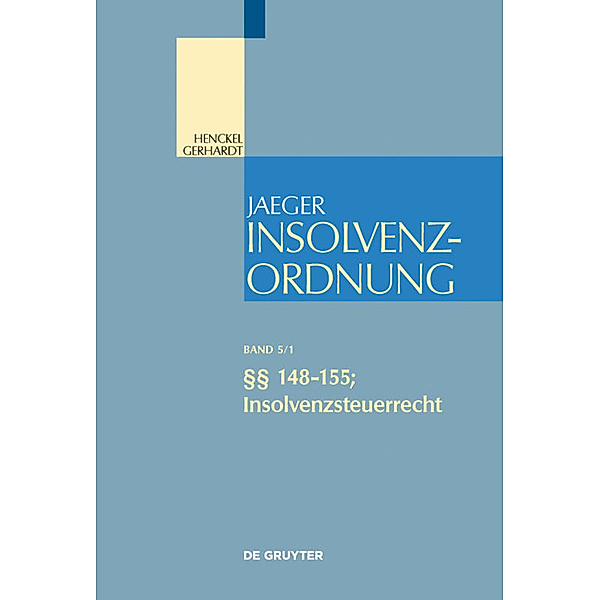 Grosskommentare der Praxis / §§ 148-155; Insolvenzsteuerrecht, Wolfram Henckel, Walter Gerhardt