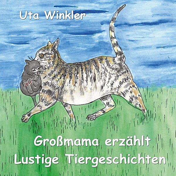 Grossmama erzählt lustige Tiergeschichten, Uta Winkler