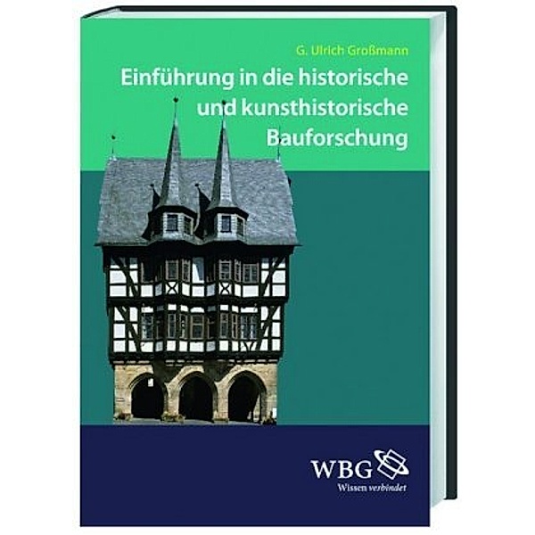 Grossmann, G: Einführung histor. kunsthistor. Bauforschung, G. Ulrich Großmann