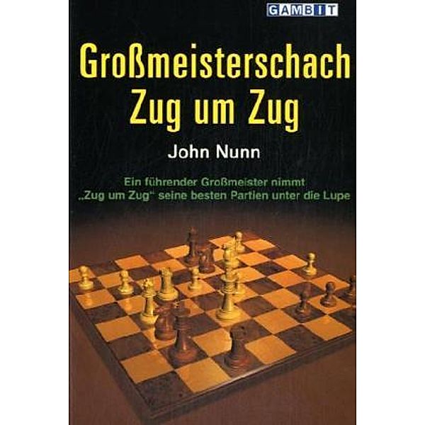 Großmeisterschach Zug um Zug, John Nunn