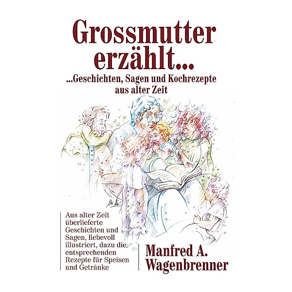 Grossmutter erzählt ..., Manfred A. Wagenbrenner